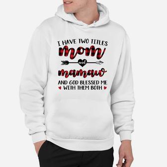 I Have Two Title Mom And Mamaw Hoodie - Seseable