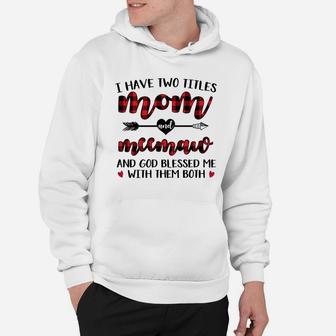 I Have Two Title Mom And Meemaw Hoodie - Seseable