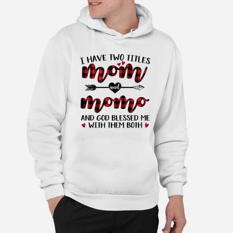 I Have Two Titles Mom And Momo Hoodie - Seseable
