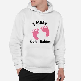 I Make Cute Babies Funny For New Dad Mom Hoodie - Seseable
