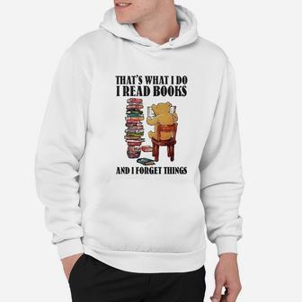 I Read Books And I Forget Things Hoodie - Seseable