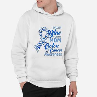I Wear Blue For My Mom Colon Canker Awareness Hoodie - Seseable