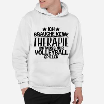 Ich Brauche-Therapie-Volleyball- Hoodie - Seseable