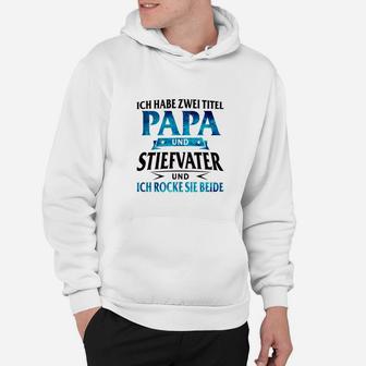 Ich Habe Zwei Titel Papa Und Stiefvater Hoodie - Seseable