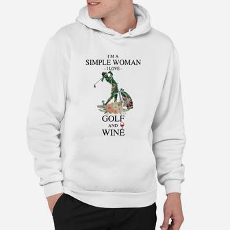 I’m A Simple Woman I Love Golf And Wine Hoodie - Seseable