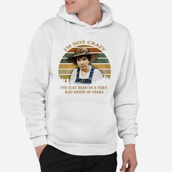 I’m Not Crazy I’ve Just Been In A Very Bad Mood 40 Years Vintage Hoodie - Seseable