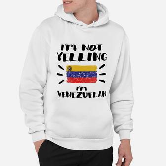 I'm Not Yelling I'm Venezuelan Flag Shirt Hoodie - Seseable