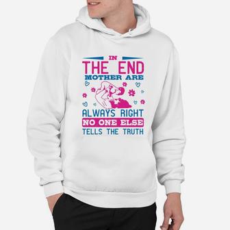 In The End Mothers Are Always Right No One Else Tells The Truth Hoodie - Seseable