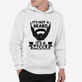 It Is Not A Beard It Is A Saddle Cool Gift Hoodie - Seseable