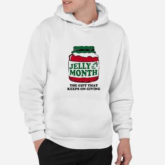 Jelly Of The Month Club, The Gift That Keeps On Giving Hoodie - Seseable
