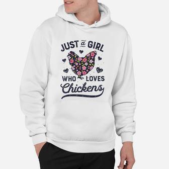 Just A Girl Who Loves Chickens Chicken Flowers Farm Hoodie - Seseable