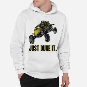 Just Dune It Dune Buggy T-shirts Hoodie - Seseable