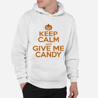 Keep Calm And Give Me Candy Hoodie - Seseable