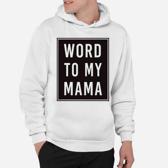 Kids Word To My Mama Black Poster Mothers Day Graphic Hoodie - Seseable