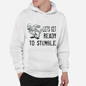 Lets Get Ready To Stumble Funny St Patrick's Day Hoodie - Seseable