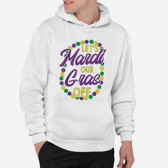 Lets Mardi Gras Off Beads Pun Funny Carnival Drinking Team Hoodie - Seseable