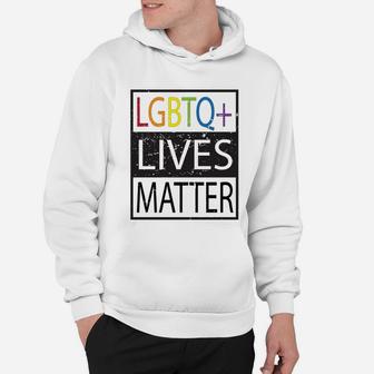 Lgbtq Lives Matter Lgbt Gay Pride Lgbt Hoodie - Seseable