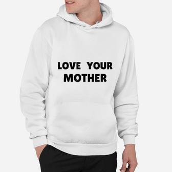 Love Your Mom Hoodie - Seseable