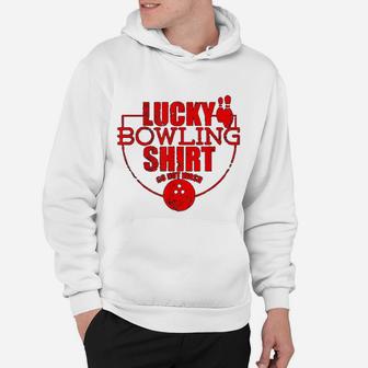 Lucky Bowling Do Not Wash Funny Gift For Bowlers Hoodie - Seseable