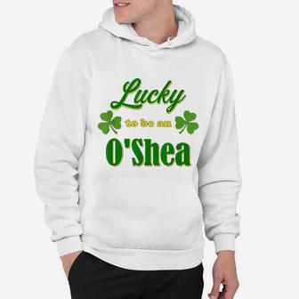Lucky To Be An Oshea Irish Heritage Pride Gift Design Hoodie - Seseable