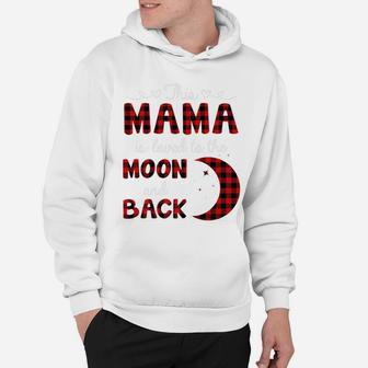 Mama Is Loved To The Moon And Back Buffalo Plaid Hoodie - Seseable