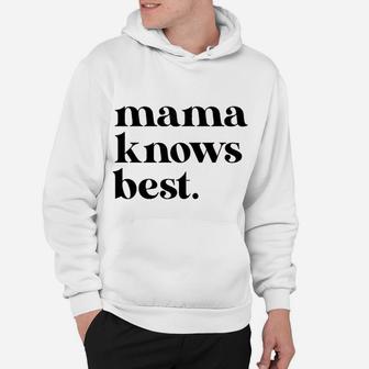 Mama Knows Best Mom Life birthday Hoodie - Seseable