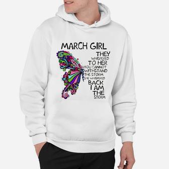March Girl She Whispered Back I Am The Storm Butterfly Hoodie - Seseable