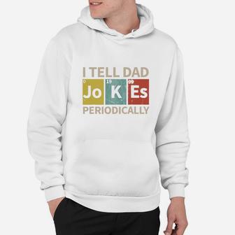Mens I Tell Dad Jokes Periodically Daddy Fathers Day Hoodie - Seseable