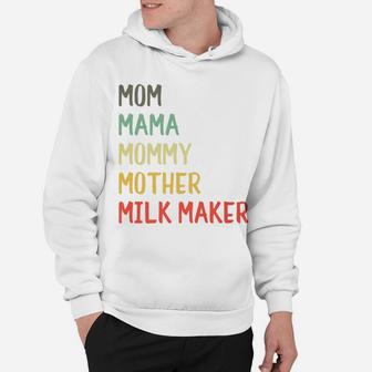 Mommy Mom Mama Mommy Mother Milk Maker Hoodie - Seseable
