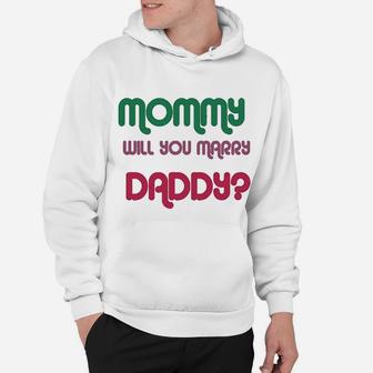 Mommy Will You Marry Daddy, best christmas gifts for dad Hoodie - Seseable
