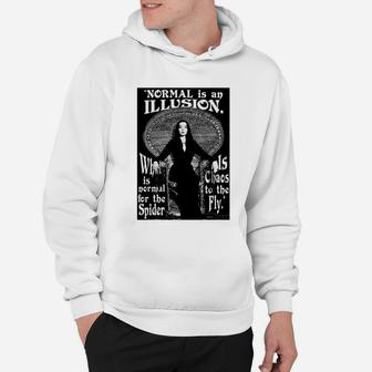 Morticia Addams-"normal Is An Illusion" Hoodie - Seseable