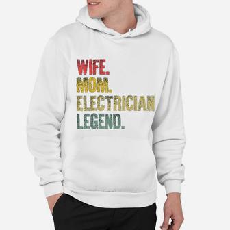 Mother Women Funny Gift Wife Mom Electrician Legend Hoodie - Seseable