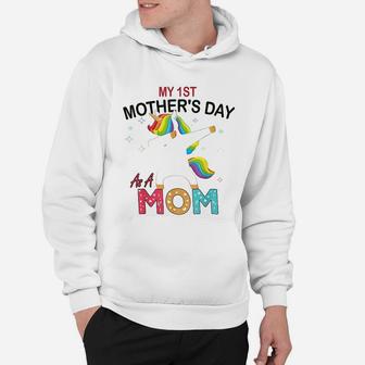 My 1st Mothers Day As A Mom birthday Hoodie - Seseable