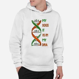 My Dogs It Is In My Dna Hoodie - Seseable