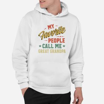 My Favorite People Call Me Great Grandpa Vintage Fathers Day Premium Hoodie - Seseable