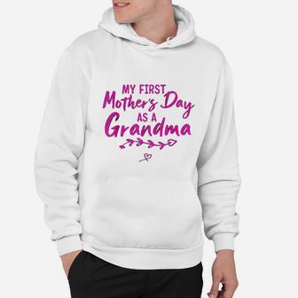My First Mothers Day As A Grandma Funny Mothers Day 2022 Hoodie - Seseable