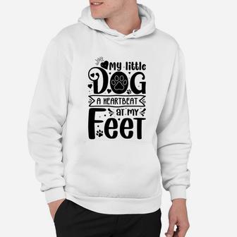 My Little Dog A Heartbeat At My Feet Dog Lovers Hoodie - Seseable