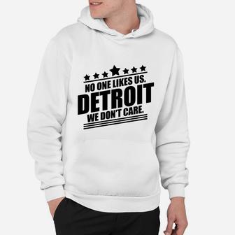 No One Likes Us Detroit We Don't Care Hoodie - Seseable