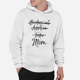 Not Biological Adoptive Or Foster Just Mom Hoodie - Seseable