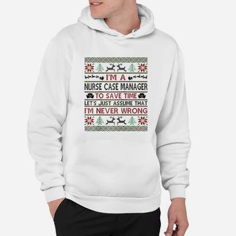 Nurse Case Manager Save Time Never Wrong Christmas Gift Hoodie - Seseable