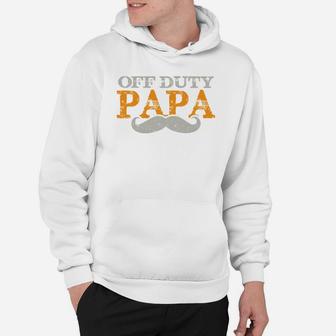 Off Duty Papa Dad Shirts Fathers Day Gifts For Mustache Men Hoodie - Seseable