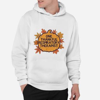One Thankful Respiratory Therapist Funny Thanksgiving Fall Hoodie - Seseable