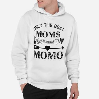 Only The Best Moms Get Promoted To Momo Hoodie - Seseable