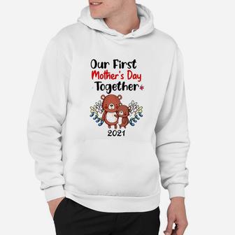 Our First Mother Day Together 2022 Bear Family Hoodie - Seseable