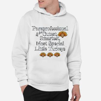 Paraprofessional Thanksgiving Turkey Teacher Holiday Gift Hoodie - Seseable
