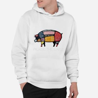 Pig Pork Funny T-shirt Praise The Lard Butcher Bacon T-shirt Hoodie - Seseable