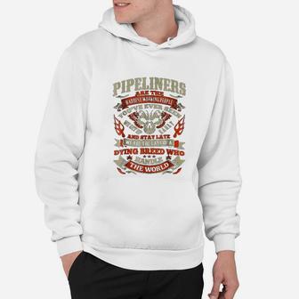 Pipeliners Hardest Working People Handle The World Hoodie - Seseable