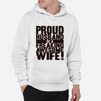 Proud Husband Of A Freaking Awesome Wife Funny Hoodie - Seseable