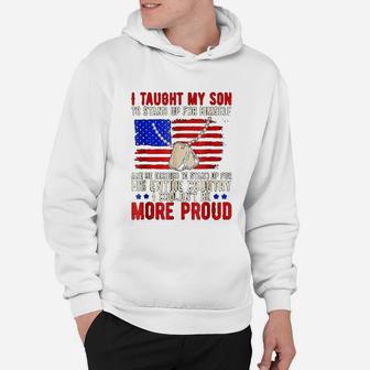 Proud Military Mom Dad I Taught My Son How To Stand Up Hoodie - Seseable