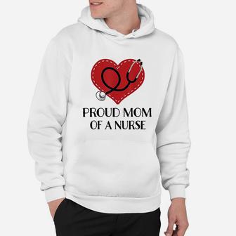 Proud Mom Of A Nurse Gift, funny nursing gifts Hoodie - Seseable